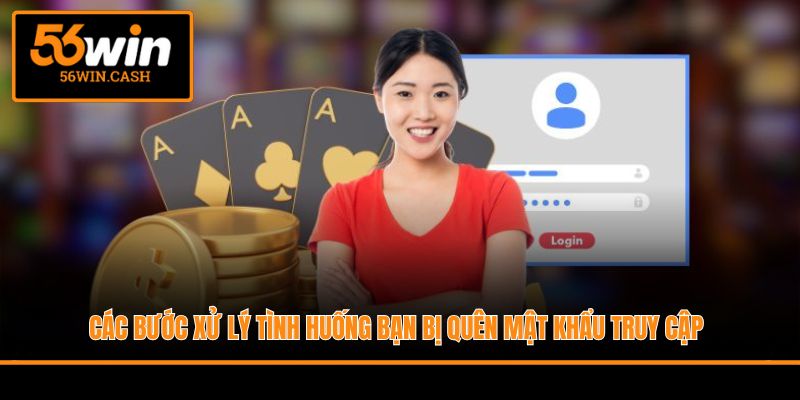 Các bước xử lý tình huống bạn bị quên mật khẩu truy cập