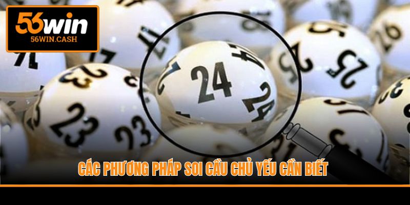 Các phương pháp soi cầu chủ yếu cần biết